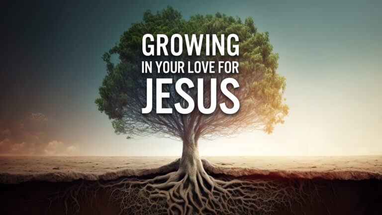 Growing in your love for Jesus