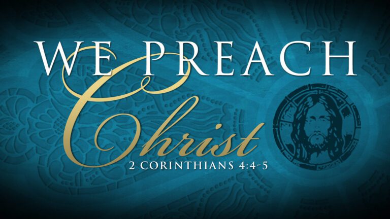 We Preach Christ: Second Corinthians 4:4-5