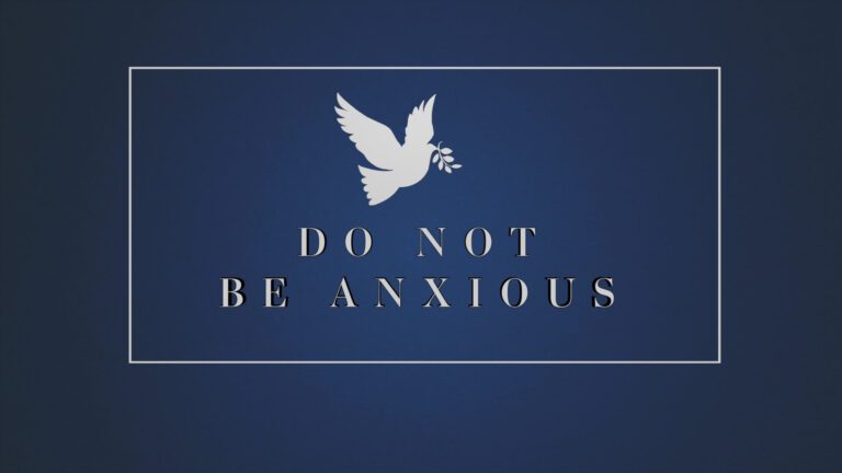 Do Not Be Anxious