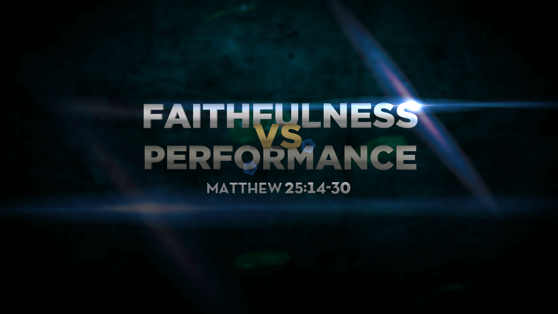 Faithfulness vs Performance - Matthew 25