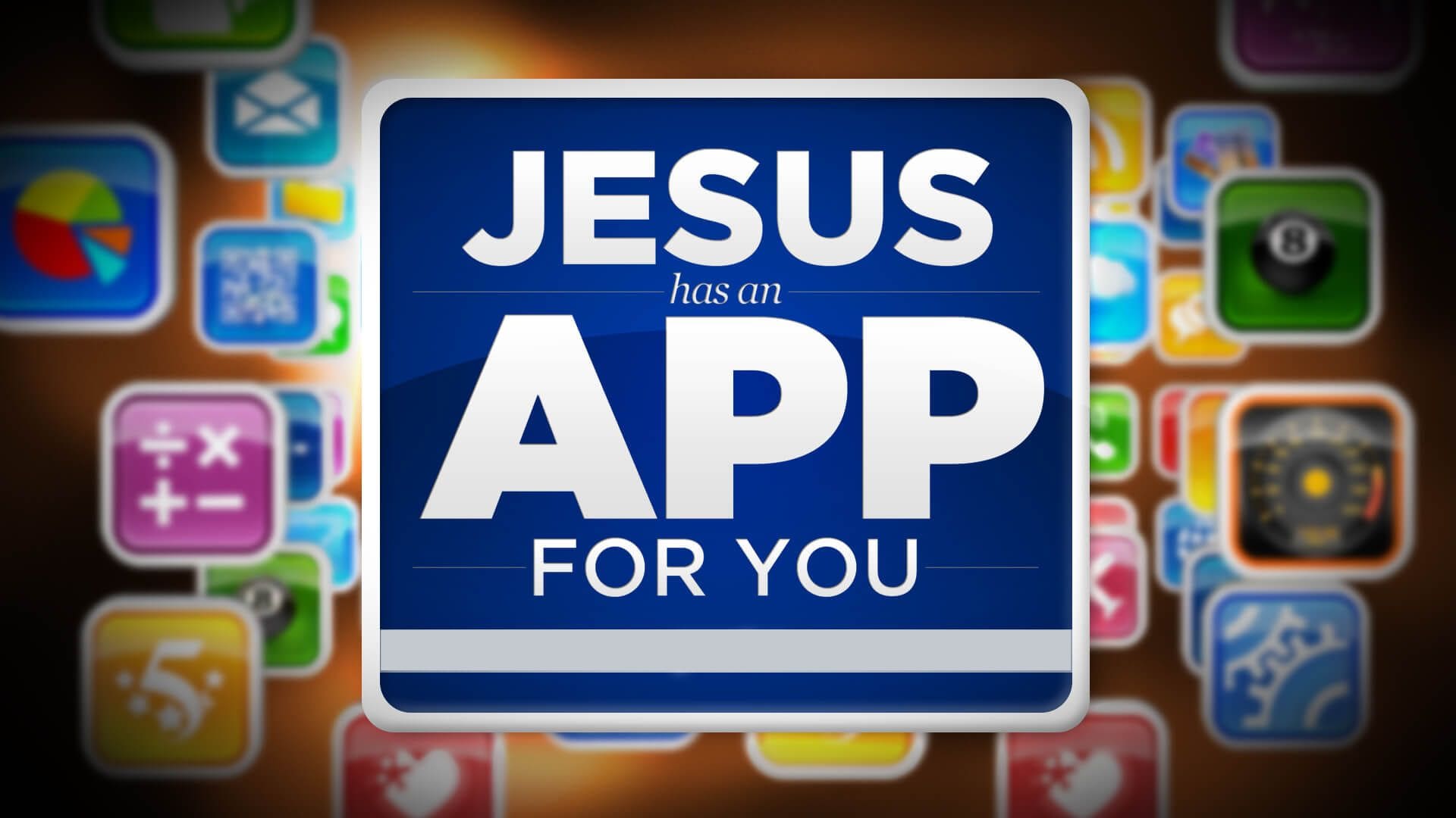 Jesus Has an App for You