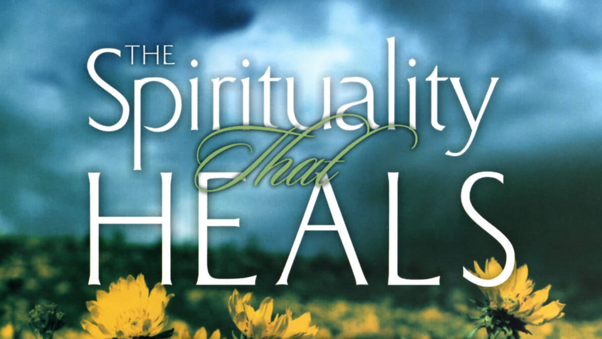 Spirituality That Heals
