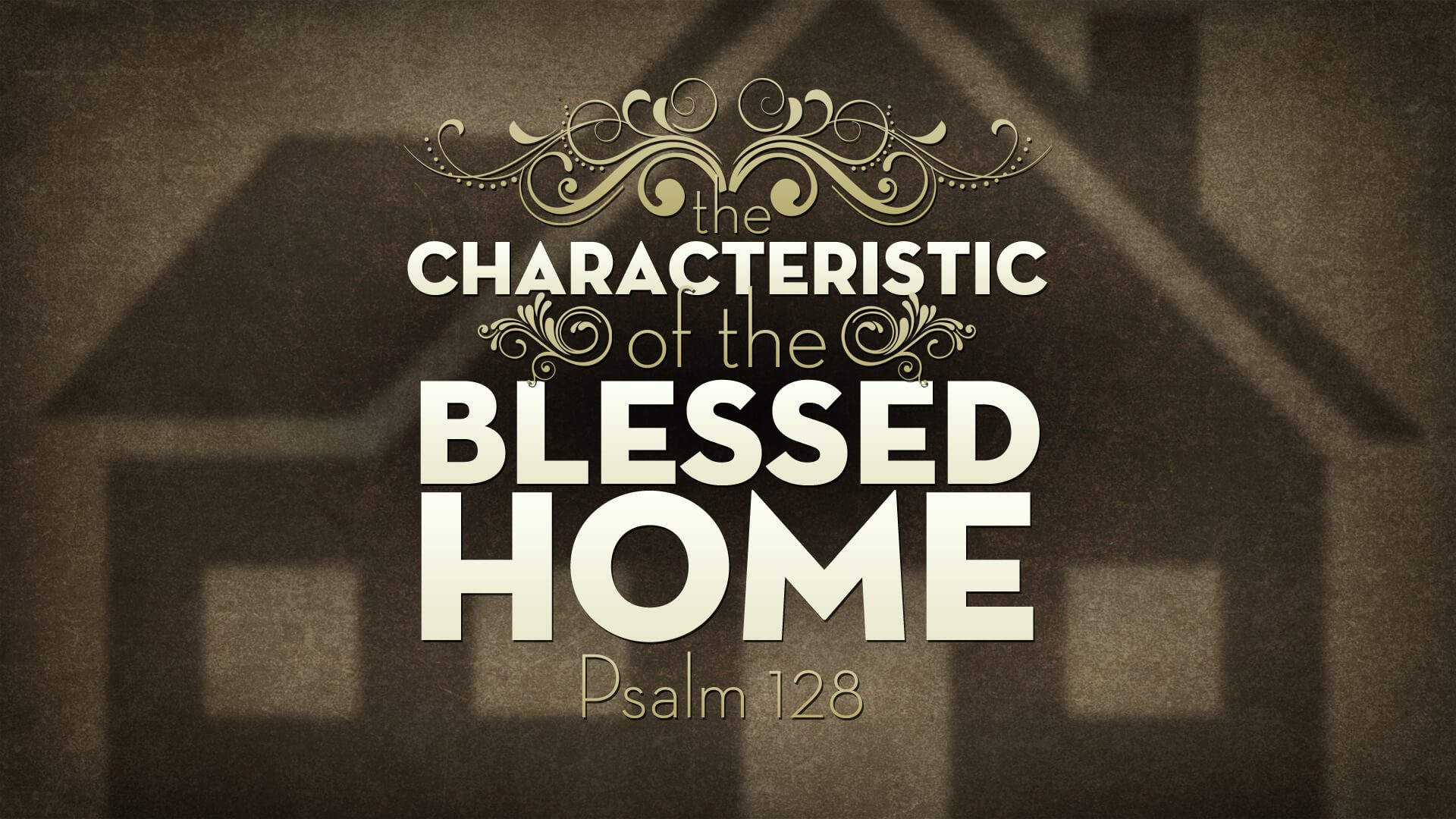 The Characteristic of the Blessed Home