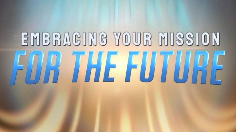 Embracing Your Mission for the Future