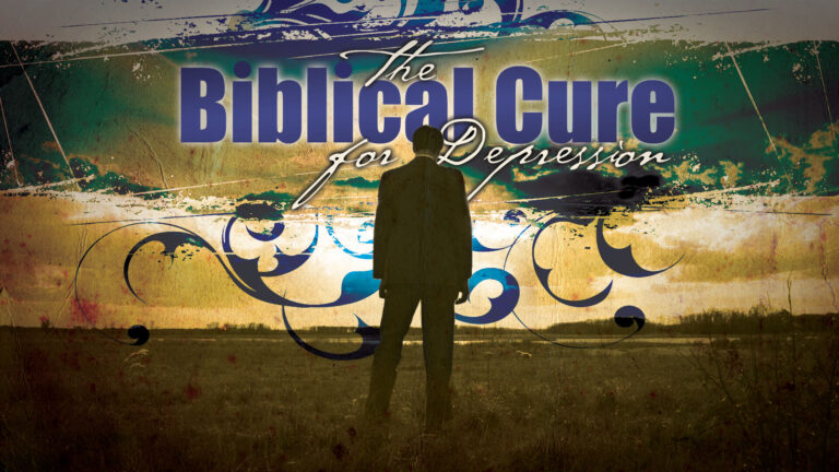 The Biblical Cure for Depression